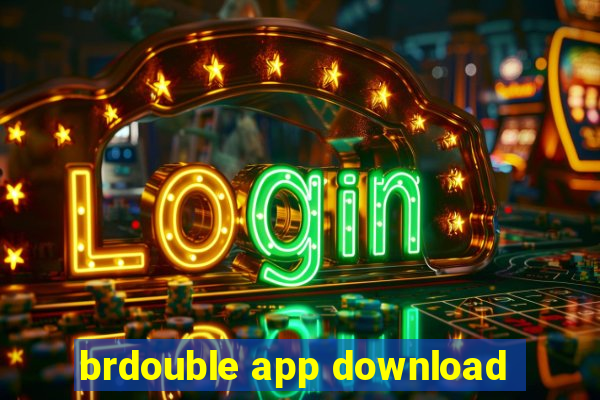 brdouble app download